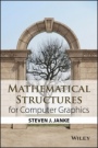 Mathematical Structures for Computer Graphics - ISBN 9781118712191