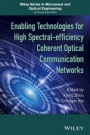 Enabling Technologies for High Spectral–efficiency Coherent Optical Communication Networks - ISBN 9781118714768