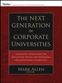 The Next Generation of Corporate Universities: Innovative Approaches for Developing People and Expanding Organizational Capabilities - ISBN 9781118718476