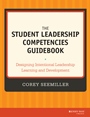 The Student Leadership Competencies Guidebook: Designing Intentional Leadership Learning and Development - ISBN 9781118720479