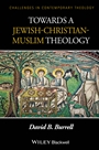 Towards a Jewish–Christian–Muslim Theology - ISBN 9781118724118