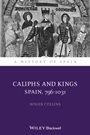 Caliphs and Kings: Spain, 796–1031 - ISBN 9781118730010