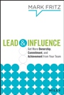 Lead & Influence: Get More Ownership, Commitment, and Achievement From Your Team - ISBN 9781118732885