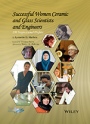 Successful Women Ceramic and Glass Scientists and Engineers: 100 Inspirational Profiles - ISBN 9781118733608