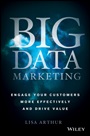 Big Data Marketing: Engage Your Customers More Effectively and Drive Value - ISBN 9781118733899