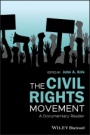 The Civil Rights Movement: A Documentary Reader - ISBN 9781118737163