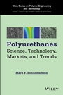 Polyurethanes: Science, Technology, Markets, and Trends - ISBN 9781118737835