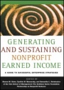 Generating and Sustaining Nonprofit Earned Income: A Guide to Successful Enterprise Strategies - ISBN 9781118739617