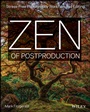 Zen of Postproduction: Stress–Free Photography Workflow and Editing - ISBN 9781118749425