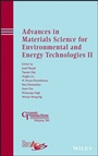 Advances in Materials Science for Environmental and Energy Technologies II - ISBN 9781118751046