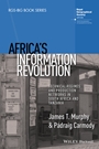 Africas Information Revolution: Technical Regimes and Production Networks in South Africa and Tanzania - ISBN 9781118751336