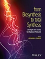 From Biosynthesis to Total Synthesis: Strategies and Tactics for Natural Products - ISBN 9781118751732