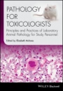 Pathology for Toxicologists: Principles and Practices of Laboratory Animal Pathology for Study Personnel - ISBN 9781118755402