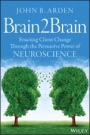 Brain2Brain: Enacting Client Change Through the Persuasive Power of Neuroscience - ISBN 9781118756881