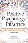 Positive Psychology in Practice: Promoting Human Flourishing in Work, Health, Education, and Everyday Life - ISBN 9781118756935