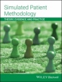 Simulated Patient Methodology: Theory, Evidence and Practice - ISBN 9781118761007