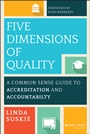 Five Dimensions of Quality: A Common Sense Guide to Accreditation and Accountability - ISBN 9781118761571