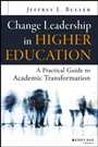 Change Leadership in Higher Education: A Practical Guide to Academic Transformation - ISBN 9781118762035