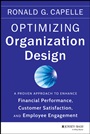 Optimizing Organization Design: A Proven Approach to Enhance Financial Performance, Customer Satisfaction and Employee Engagement - ISBN 9781118763735