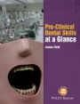 Pre–Clinical Dental Skills at a Glance - ISBN 9781118766675