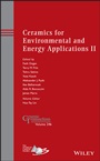 Ceramics for Environmental and Energy Applications II - ISBN 9781118771242