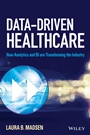 Data–Driven Healthcare: How Analytics and BI are Transforming the Industry - ISBN 9781118772218