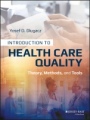 Introduction to Health Care Quality: Theory, Methods, and Tools - ISBN 9781118777916
