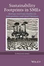Sustainability Footprints in SMEs: Strategy and Case Studies for Entrepreneurs and Small Business - ISBN 9781118779439