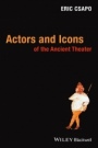 Actors and Icons of the Ancient Theater - ISBN 9781118782880