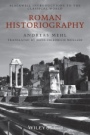 Roman Historiography: An Introduction to its Basic Aspects and Development - ISBN 9781118785133