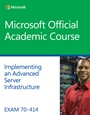 Exam 70–414 Implementing an Advanced Server Infrastructure - ISBN 9781118789506