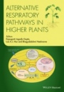 Alternative Respiratory Pathways in Higher Plants - ISBN 9781118790465