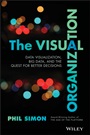 The Visual Organization: Data Visualization, Big Data, and the Quest for Better Decisions - ISBN 9781118794388
