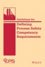 Guidelines for Defining Process Safety Competency Requirements - ISBN 9781118795224