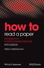 How to Read a Paper: The Basics of Evidence–Based Medicine - ISBN 9781118800966