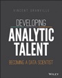 Developing Analytic Talent: Becoming a Data Scientist - ISBN 9781118810088