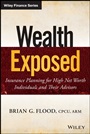 Wealth Exposed: Insurance Planning for High Net Worth Individuals and Their Advisors - ISBN 9781118810699