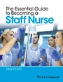 The Essential Guide to Becoming a Staff Nurse - ISBN 9781118812297