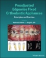 Preadjusted Edgewise Fixed Orthodontic Appliances: Principles and Practice - ISBN 9781118817698