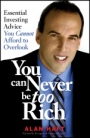 You Can Never Be Too Rich: Essential Investing Advice You Cannot Afford to Overlook - ISBN 9781118820094