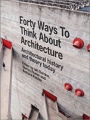 Forty Ways to Think About Architecture: Architectural History and Theory Today - ISBN 9781118822616