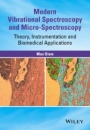 Modern Vibrational Spectroscopy and Micro–Spectroscopy: Theory, Instrumentation and Biomedical Applications - ISBN 9781118824863