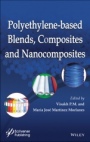 Polyethylene–Based Blends, Composites and Nanocomposities - ISBN 9781118831281