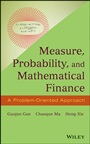 Measure, Probability, and Mathematical Finance: A Problem–Oriented Approach - ISBN 9781118831960