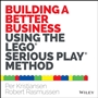 Building a Better Business Using the Lego Serious Play Method - ISBN 9781118832455