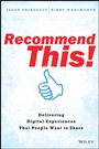 Recommend This!: Delivering Digital Experiences that People Want to Share - ISBN 9781118836699