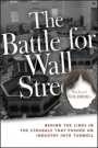 The Battle for Wall Street: Behind the Lines in the Struggle that Pushed an Industry into Turmoil - ISBN 9781118836750