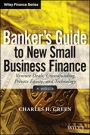 Bankers Guide to New Small Business Finance: Venture Deals, Crowdfunding, Private Equity, and Technology + Website - ISBN 9781118837870