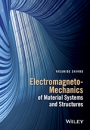 Electromagneto–Mechanics of Material Systems and Structures - ISBN 9781118837962