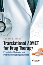 Translational ADMET for Drug Therapy: Principles, Methods, and Pharmaceutical Applications - ISBN 9781118838273